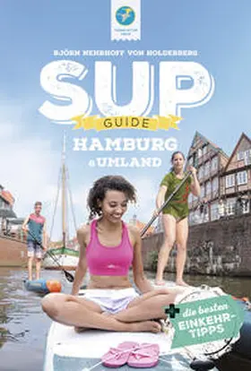 Nehrhoff von Holderberg |  SUP-Guide Hamburg & Umland | Buch |  Sack Fachmedien