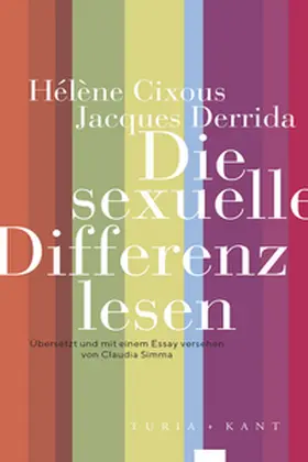 Cixous / Derrida / Simma |  Die sexuelle Differenz lesen | Buch |  Sack Fachmedien