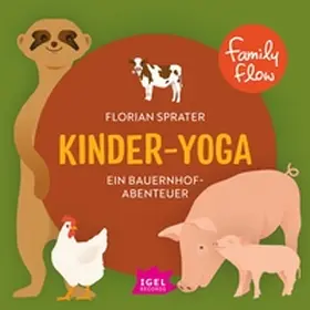 Sprater |  FamilyFlow. Kinder-Yoga. Ein Bauernhof-Mitmach-Abenteuer | Sonstiges |  Sack Fachmedien