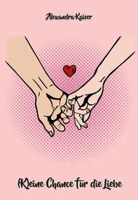 Kaiser |  (K)eine Chance für die Liebe | Buch |  Sack Fachmedien