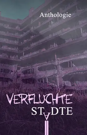 Ickelsheimer-Förster / Schiesel / Kuhle |  Verfluchte Städte | Buch |  Sack Fachmedien