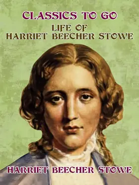 Stowe |  Life of Harriet Beecher Stowe | eBook | Sack Fachmedien