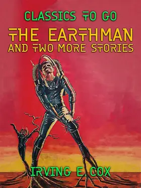 E. Cox |  The Earthman and two more stories | eBook | Sack Fachmedien