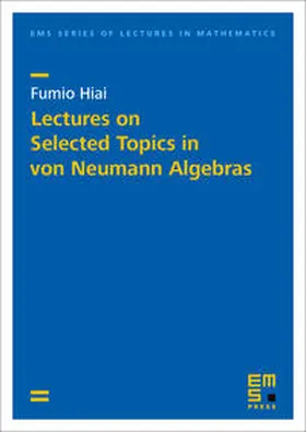 Hiai |  Lectures on Selected Topics in von Neumann Algebras | Buch |  Sack Fachmedien