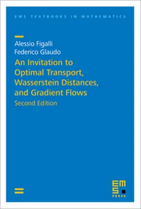 Figalli / Glaudo |  An Invitation to Optimal Transport, Wasserstein Distances, and Gradient Flows | Buch |  Sack Fachmedien