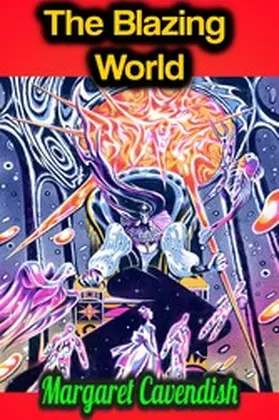 Cavendish |  The Blazing World - Margaret Cavendish | eBook | Sack Fachmedien