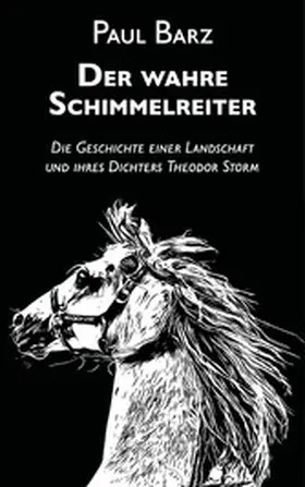 Barz |  Der wahre Schimmelreiter | eBook | Sack Fachmedien