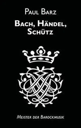 Barz |  Bach, Händel, Schütz | Buch |  Sack Fachmedien