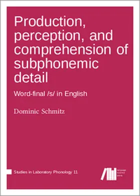 Schmitz |  Production, perception, and comprehension of subphonemic detail | Buch |  Sack Fachmedien