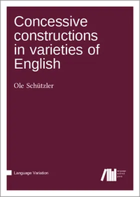 Schützler |  Concessive constructions in varieties of English | Buch |  Sack Fachmedien
