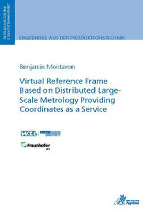 Montavon |  Virtual Reference Frame Based on Distributed Large-Scale Metrology Providing Coordinates as a Service | Buch |  Sack Fachmedien