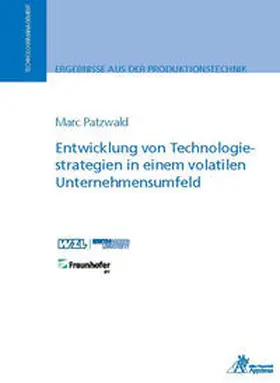 Patzwald |  Entwicklung von Technologiestrategien in einem volatilen Unternehmensumfeld | Buch |  Sack Fachmedien