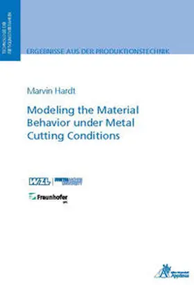 Hardt |  Modeling the Material Behavior under Metal Cutting Conditions | Buch |  Sack Fachmedien