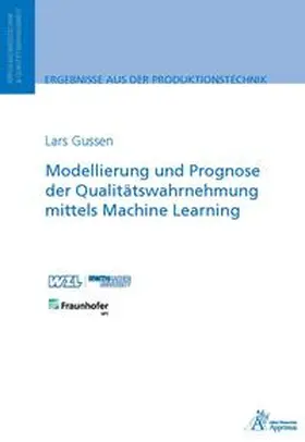 Gussen |  Modellierung und Prognose der Qualitätswahrnehmung mittels Machine Learning | Buch |  Sack Fachmedien