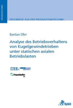 Eßer |  Analyse des Betriebsverhaltens von Kugelgewindetrieben unter statischen axialen Betriebslasten | Buch |  Sack Fachmedien