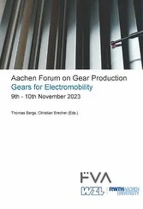 Bergs / Brecher |  Aachen Forum on Gear Production - Gears for Electromobility.  9th - 10th November 2023 | eBook | Sack Fachmedien