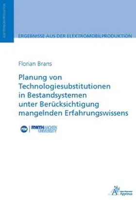 Brans |  Planung von Technologiesubstitutionen in Bestandsystemen unter Berücksichtigung mangelnden Erfahrungswissens | Buch |  Sack Fachmedien