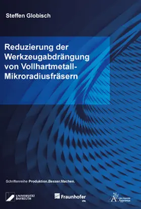 Globisch |  Reduzierung der Werkzeugabdrängung von Vollhartmetall-Mikroradiusfräsern | Buch |  Sack Fachmedien