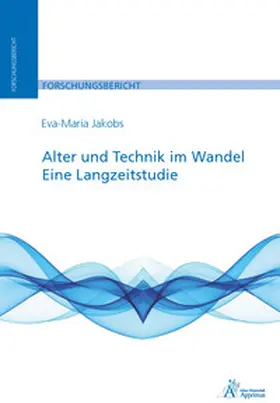 Jakobs |  Alter und Technik im Wandel. Eine Langzeitstudie | Buch |  Sack Fachmedien