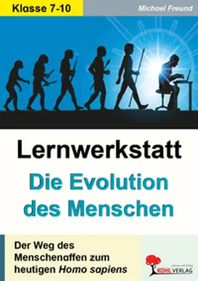Freund | Lernwerkstatt Die Evolution des Menschen | Buch | 978-3-98558-155-9 | www2.sack.de