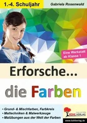 Rosenwald | Erforsche die Farben | E-Book | www2.sack.de