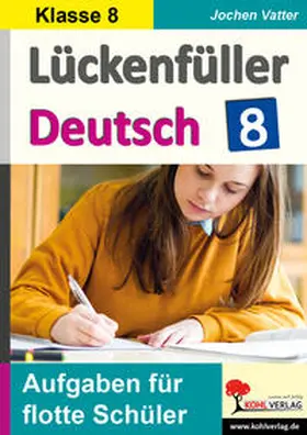 Vatter | Lückenfüller Deutsch / Klasse 8 | E-Book | www2.sack.de