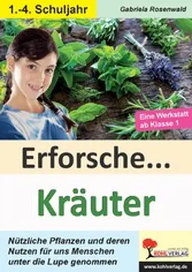 Rosenwald |  Erforsche Kräuter | eBook | Sack Fachmedien