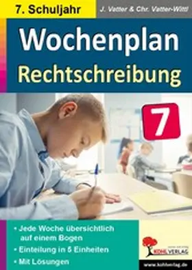 Vatter / Vatter-Wittl |  Wochenplan Rechtschreibung / Klasse 7 | eBook | Sack Fachmedien