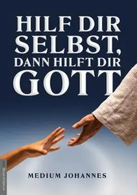 Johannes / van Helsing |  Hilf Dir selbst, dann hilft Dir Gott | Buch |  Sack Fachmedien
