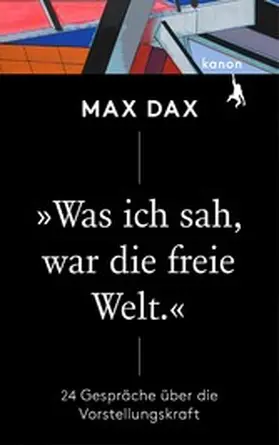 Dax |  »Was ich sah, war die freie Welt« | eBook | Sack Fachmedien