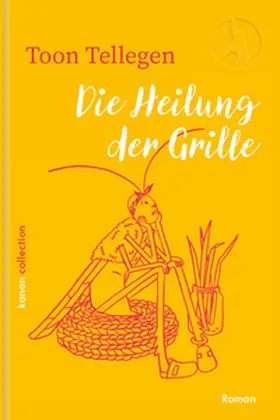 Tellegen |  Die Heilung der Grille | Buch |  Sack Fachmedien