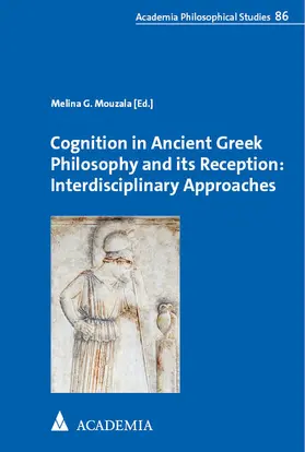 Mouzala / Muzala |  Cognition in Ancient Greek Philosophy and its Reception: Interdisciplinary Approaches | Buch |  Sack Fachmedien