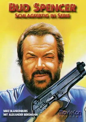 Blankenburg / Colla & Gen Verlag und Service / Bergmann |  MovieCon Special: Bud Spencer – Schlagfertig in Serie (Hardcover-A5) | Buch |  Sack Fachmedien