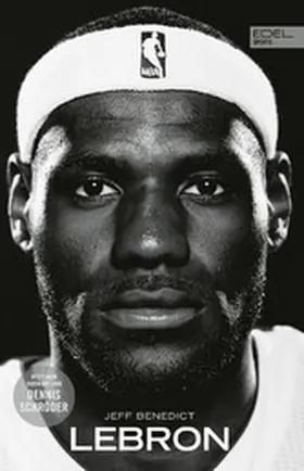 Benedict |  LEBRON - Die große Biografie des NBA-Superstars | eBook | Sack Fachmedien