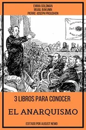 Goldman / Bakunin / Proudhon |  3 Libros para Conocer El Anarquismo | eBook | Sack Fachmedien
