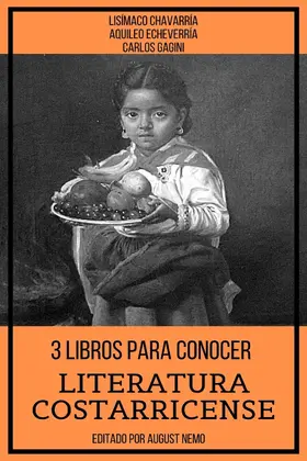 Chavarría / Echeverría / Gagini |  3 Libros Para Conocer Literatura Costarricense | eBook | Sack Fachmedien
