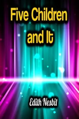 Nesbit |  Five Children and It | eBook | Sack Fachmedien