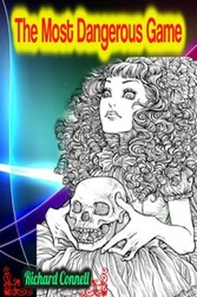 Connell |  The Most Dangerous Game - Richard Connell | eBook | Sack Fachmedien