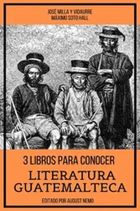 Vidaurre / Hall / Nemo |  3 Libros para Conocer Literatura Guatemalteca | eBook | Sack Fachmedien