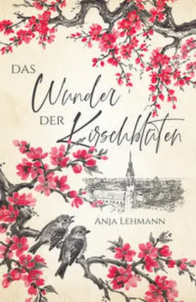 Lehmann |  Das Wunder der Kirschblüten | Buch |  Sack Fachmedien