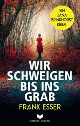 Esser / Empire-Verlag |  Wir schweigen bis ins Grab | Buch |  Sack Fachmedien