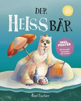 Fischer |  Der HEISSbär | Buch |  Sack Fachmedien
