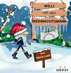 Loth / SIBOST Verlag |  Willi hilft dem Weihnachtsmann | Buch |  Sack Fachmedien
