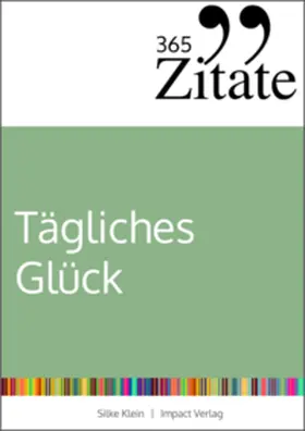 Klein |  365 Zitate für tägliches Glück | eBook | Sack Fachmedien