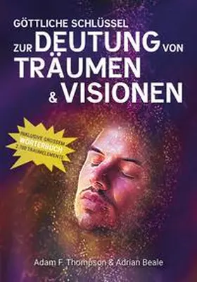 Thompson / Adrian |  Göttliche Schlüssel zur Deutung von Träumen & Visionen | Buch |  Sack Fachmedien