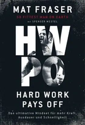 Fraser / Mestel | HWPO: Hard work pays off | E-Book | www2.sack.de