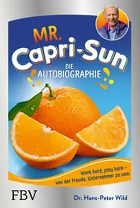 Wild | Mr. Capri-Sun – Die Autobiographie | E-Book | www2.sack.de