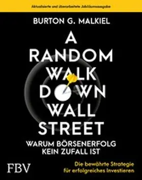 Malkiel | A Random Walk Down Wallstreet – warum Börsenerfolg kein Zufall ist | E-Book | sack.de