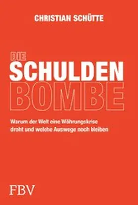 Schütte | Die Schuldenbombe | E-Book | sack.de