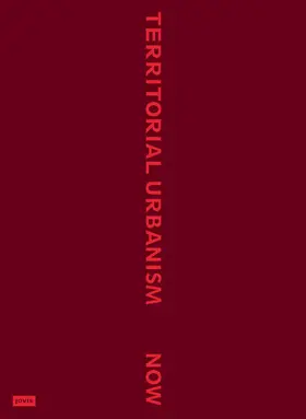 Degros / Schwab / Bagaric |  Territorial Urbanism Now! | Buch |  Sack Fachmedien